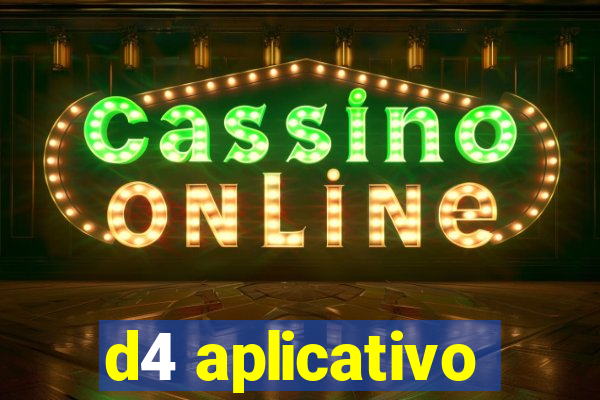 d4 aplicativo